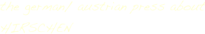 the german/ austrian press about 
HIRSCHEN  
